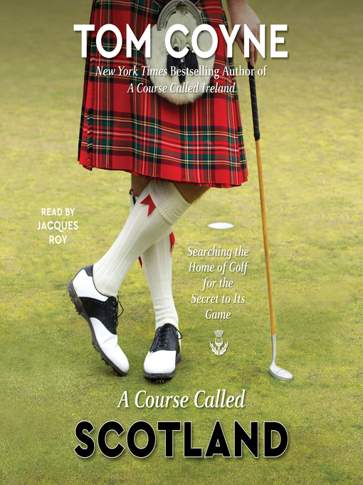 Title details for A Course Called Scotland by Tom Coyne - Available